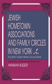 Jewish Hometown Associations and Family Circles in New York Jewish Hometown Associations and Family Circles in New York