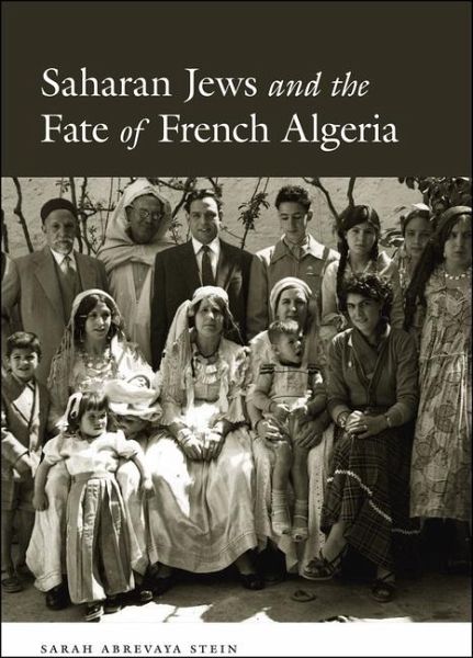 Saharan Jews and the Fate of French Algeria Saharan Jews and the Fate of French Algeria