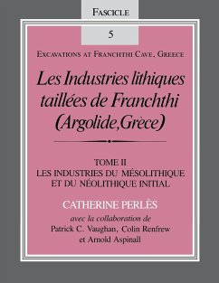 Les Industries Lithiques Taillées de Franchthi (Argolide, Grèce), Volume 2: Les Industries Du Mésolithique Et Du Néolithique Initial, Fascicle 5 - Perlès, Catherine