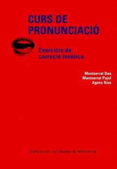 Curs de pronunciació : exercicis de correcció fonètica - Pujol, Montserrat; Bau i Gargallo, Montserrat; Rius i Escudé, Àgnes; Diversos