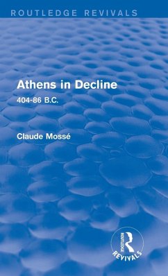 Athens in Decline (Routledge Revivals) - Mossé, Claude Athens in Decline (Routledge Revivals) - Mossé, Claude