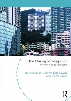 The Making of Hong Kong: From Vertical to Volumetric - Shelton, Barrie; Karakiewicz, Justyna; Kvan, Thomas