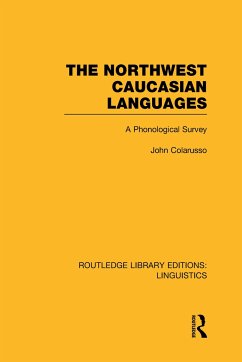 The Northwest Caucasian Languages (Rle Linguistics F: World Linguistics) - Colarusso, John