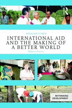 International Aid and the Making of a Better World - Eyben, Rosalind
