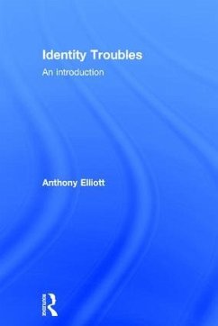 Identity Troubles - Elliott, Anthony (University of South Australia, Australia)