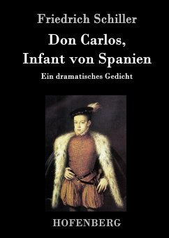 Don Carlos, Infant von Spanien - Schiller, Friedrich