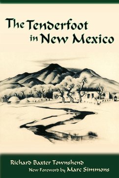 The Tenderfoot in New Mexico - Townshend, R. B.; Townshend, Richard Baxter