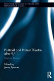 Political and Protest Theatre after 9/11 Political and Protest Theatre after 9/11