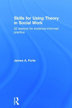 Skills for Using Theory in Social Work - Forte, James A