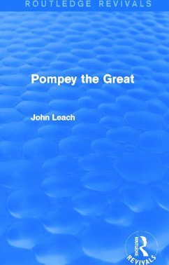Pompey the Great (Routledge Revivals) - Leach, John