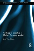 Cultures of Expertise in Global Currency Markets