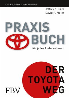 Praxisbuch - Der Toyota Weg - Liker, Jeffrey K.;Meier, David P.