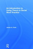An Introduction to Using Theory in Social Work Practice
