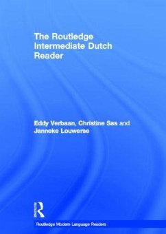 The Routledge Intermediate Dutch Reader - Verbaan, Eddy; Sas, Christine; Louwerse, Janneke
