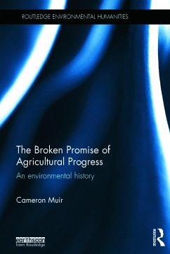 The Broken Promise of Agricultural Progress - Muir, Cameron
