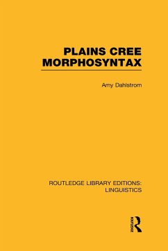 Plains Cree Morphosyntax (Rle Linguistics F: World Linguistics) - Dahlstrom, Amy