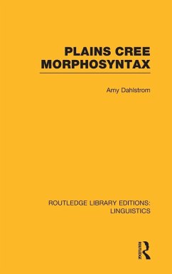 Plains Cree Morphosyntax (Rle Linguistics F: World Linguistics) - Dahlstrom, Amy