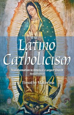 Latino Catholicism (Abridged Version) - Matovina, Timothy