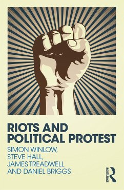 Riots and Political Protest - Winlow, Simon; Hall, Steve; Briggs, Daniel