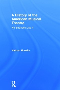 A History of the American Musical Theatre - Hurwitz, Nathan