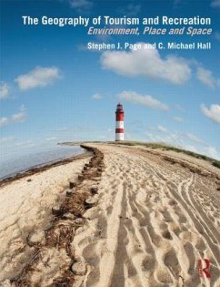The Geography of Tourism and Recreation - Hall, C Michael; Page, Stephen J