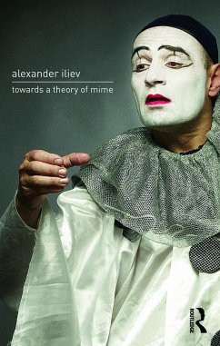 Towards a Theory of Mime - Iliev, Alexander (Associate Professor at the National Academy in Sof