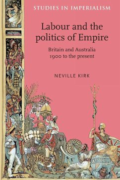 Labour and the Politics of Empire - Kirk, Neville