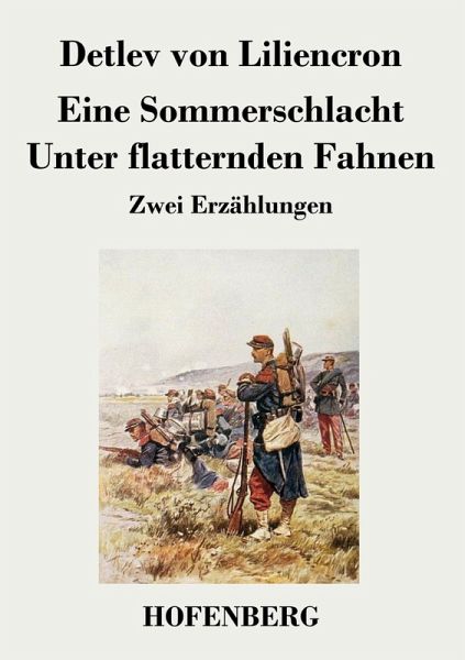 Eine Sommerschlacht / Unter flatternden Fahnen