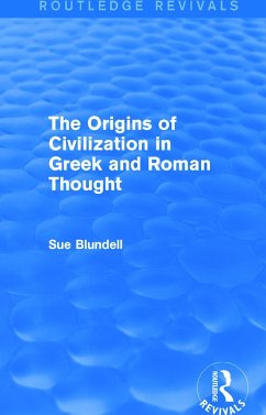 The Origins of Civilization in Greek and Roman Thought (Routledge Revivals) - Blundell, Sue
