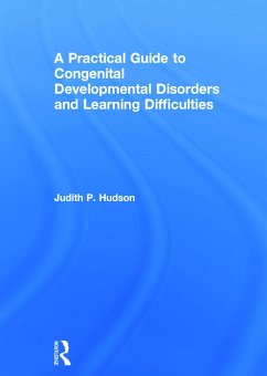 A Practical Guide to Congenital Developmental Disorders and Learning Difficulties - Hudson, Judith P