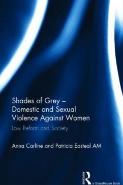 Shades of Grey - Domestic and Sexual Violence Against Women - Carline, Anna; Easteal, Patricia