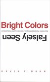 Bright Colors Falsely Seen Bright Colors Falsely Seen