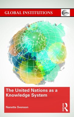 The United Nations as a Knowledge System - Svenson, Nanette