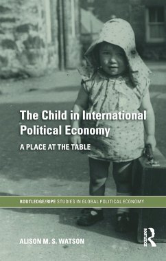 The Child in International Political Economy - Watson, Alison M S