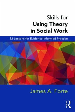 Skills for Using Theory in Social Work - Forte, James A