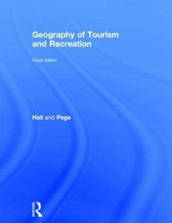 The Geography of Tourism and Recreation - Hall, C Michael; Page, Stephen J