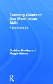 Teaching Clients to Use Mindfulness Skills