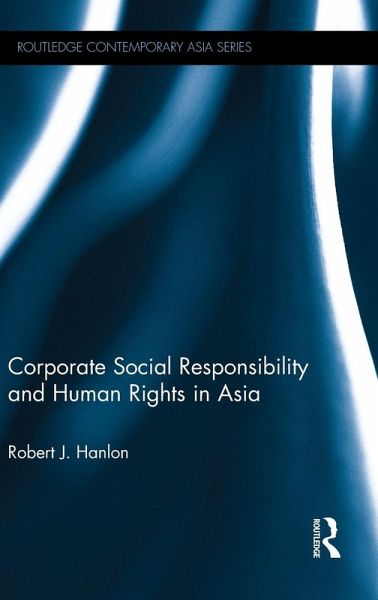 Corporate Social Responsibility and Human Rights in Asia Corporate Social Responsibility and Human Rights in Asia