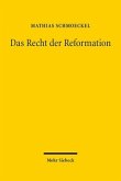 Das Recht der Reformation Das Recht der Reformation