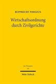 Wirtschaftsordnung durch Zivilgerichte Wirtschaftsordnung durch Zivilgerichte