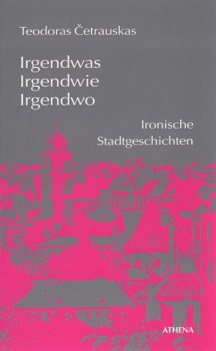 Irgendwas, irgendwie, irgendwo (eBook, ePUB) - Cetrauskas, Teodoras