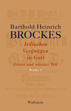 Irdisches Vergnügen in Gott (eBook, PDF) - Brockes, Barthold Heinrich