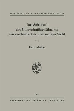 Das Schicksal des Querschnittsgelähmten aus medizinischer und sozialer Sicht - Wahle, Hans