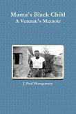 Mama's Black Child, a Veteran's Memoir