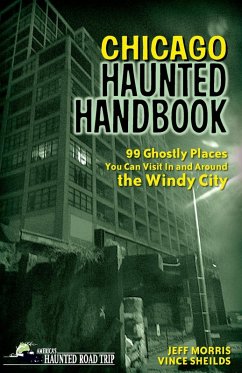 Chicago Haunted Handbook (eBook, ePUB) - Morris, Jeff; Sheilds, Vince