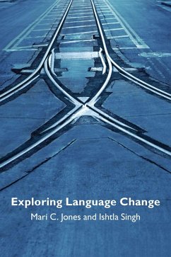Exploring Language Change (eBook, ePUB) - Jones, Mari; Singh, Ishtla