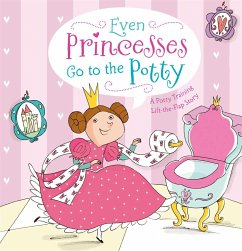 Even Princesses Go to the Potty: A Potty Training Life-The-Flap Story - Wax, Wendy; Wax, Naomi