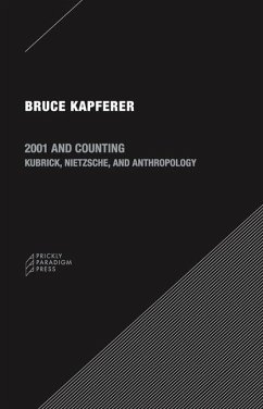 2001 and Counting: Kubrick, Nietzsche, and Anthropology - Kapferer, Bruce