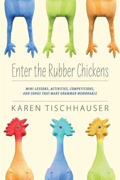 Enter the Rubber Chickens - Tischhauser, Karen