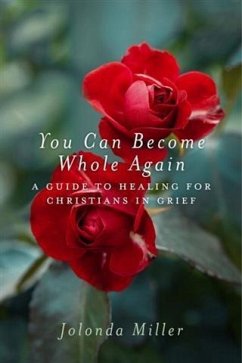 You Can Become Whole Again (eBook, ePUB) - Miller, Jolonda